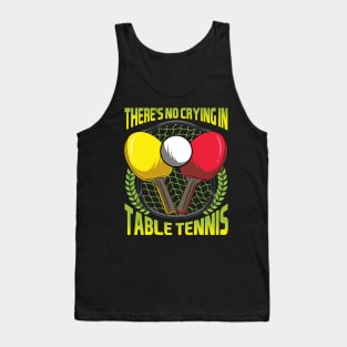 There's No Crying In Table Tennis Funny Ping Pong Tank Top